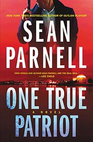 One True Patriot: A Novel (Eric Steele)