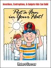 Put a Fan in Your Hat!: Inventions, Contraptions, and Gadgets Kids Can Build