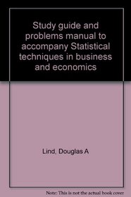 Study guide and problems manual to accompany Statistical techniques in business and economics