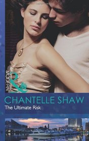 The Ultimate Risk. Chantelle Shaw (Modern)