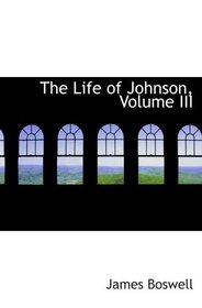 The Life of Johnson, Volume III