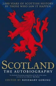 Scotland the Autobiography: 2,000 Years of Scottish History by Those Who Saw It Happen
