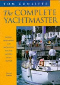 The Complete Yachtmaster: Sailing, Seamanship, and Navigation for the Modern Yacht Skipper