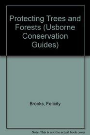 Protecting Trees and Forests (Usborne Conservation Guides)