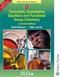 Periodicity, Quantitative Equilibria & Functional Group Chemistry (Nelson Advanced Science)