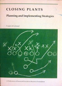 Closing Plants : Planning and Implementing Strategies #048-86