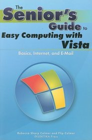 Seniors Guide to Easy Computing w/ Vista (Senior's Guides)