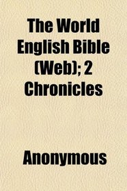 The World English Bible (Web); 2 Chronicles