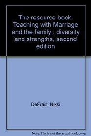 The resource book: Teaching with Marriage and the family : diversity and strengths, second edition