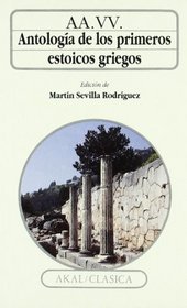Antologia de los primeros estoicos griegos / Anthology of early Greek Stoics (Clasica) (Spanish Edition)