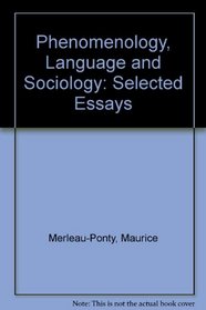 Phenomenology, Language and Sociology: Selected Essays