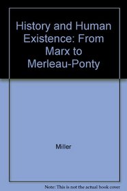 History and Human Existence: From Marx to Merleau-Ponty
