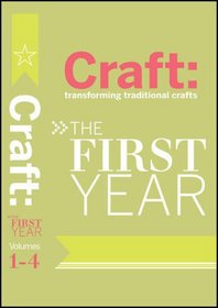 Craft: Transforming Traditional Crafts Set: The First Year