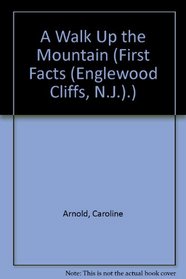 A Walk Up the Mountain (First Facts)