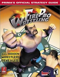 Fire Pro Wrestling (Prima's Official Strategy Guide)