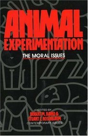 Animal Experimentation: The Moral Issues (Contemporary Issues)
