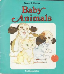 Baby Animals (Now I Know)