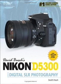 David Busch's Nikon D5300 Guide to Digital SLR Photography
