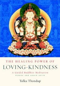 The Healing Power of Loving-Kindness (Book and Audio-CD Set): A Guided Buddhist Meditation (Book & CD)