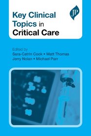 Key Clinical Topics in Critical Care (Postgrad Exams)
