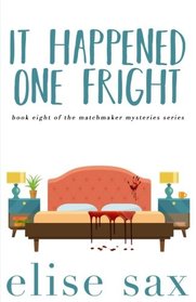It Happened One Fright (Matchmaker Mysteries) (Volume 8)