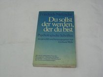 Du sollst der werden, der du bist: Psycholog. Schriften (German Edition)