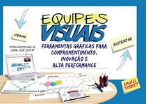 Equipes Visuais. Ferramentas Grficas Para Comprometimento, Inovao e Alta Performance (Em Portuguese do Brasil)