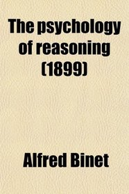 The psychology of reasoning (1899)