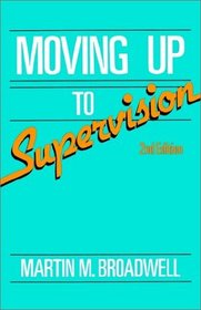 Moving Up To Supervision (Wiley Series in Training and Development)