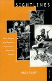 Sightlines: Race, Gender, and Nation in Contemporary Australian Theatre (Theater: Theory/Text/Performance)