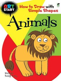 ART START Animals: How to Draw with Simple Shapes