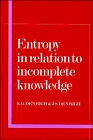 Entropy in Relation to Incomplete Knowledge