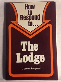 How to respond to ... the Lodge (The Response Series)