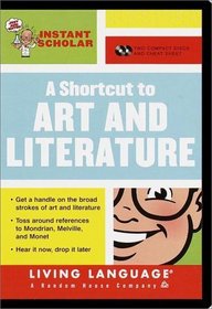 Instant Scholar: A Shortcut to Art and Literature (LL(R) Instant Scholar)