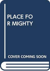 Place for Mighty