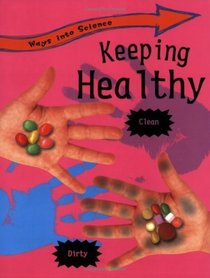 Keeping Healthy (Ways into Science)