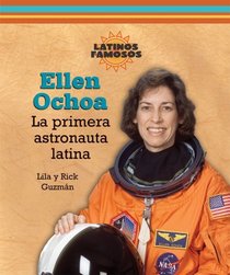 Ellen Ochoa: La Primera Astronauta Latina / The First Latin Astronaut (Latinos Famosos) (Spanish Edition)