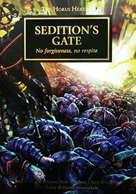 Sedition's Gate - No Forgiveness, No Respite [Limited Edition]: The Horus Heresy Anthology Novella Hardcover (Warhammer 40,000 40K 30K)