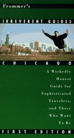 Frommer's Irreverent Guide: Chicago