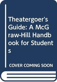 Theatergoer's Guide: A McGraw-Hill Handbook for Students