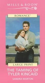 The Taming of the Tyler Kincaid (The Barons, Bk 4) (Mills and Boon Presents, No 340) (Large Print)