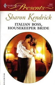 Italian Boss, Housekeeper Bride (In Bed with the Boss) (Harlequin Presents, No 2687)