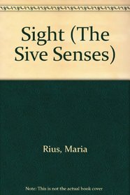 Sight (The Five Senses)