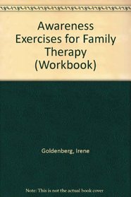 Awareness Exercises for Family Therapy: My Family My Self (Workbook)