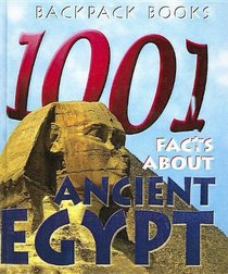 1,001 Facts About Ancient Egypt (Backpack Books)