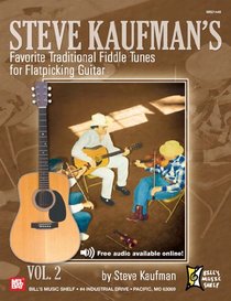 Steve Kaufman's Favorite Traditional Fiddle Tunes for Flatpicking Guitar (Bill's Music Shelf)