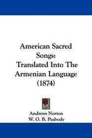 American Sacred Songs: Translated Into The Armenian Language (1874)