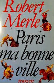 Paris ma bonne ville: Roman (French Edition)