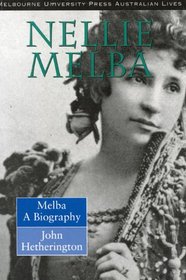 Melba: N Melba: A Biography (Australian Lives)