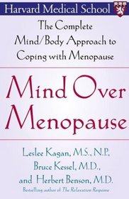 Mind Over Menopause : The Complete Mind/Body Approach to Coping with Menopause